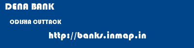DENA BANK  ODISHA CUTTACK    banks information 
